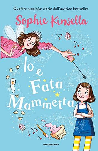 Io e Fata Mammetta - Sophie Kinsella
