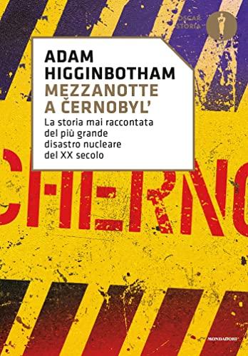 Mezzanotte a Chernobyl': La storia mai raccontata del più grande disastro nucleare del XX secolo