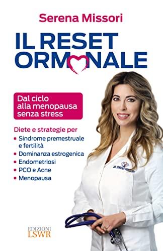 Il reset ormonale: Dal ciclo alla menopausa senza stress
