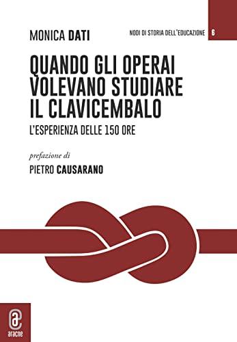 Quando gli operai volevano studiare il clavicembalo. L'esperienza delle 150 ore