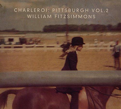 Charleroi: Pittsburgh Vol.2 - William Fitzsimmons