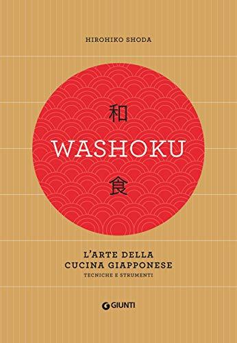 Washoku. L'arte della cucina giapponese. Tecniche e strumenti