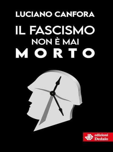 Il Fascismo Non è Mai Morto