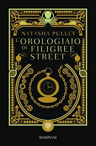 L'orologiaio di Filigree Street - Natasha Pulley - Bompiani