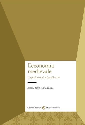 L'economia medievale: un profilo storico (secoli V-XV)