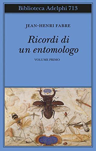Ricordi di un entomologo - Jean-Henri Fabre