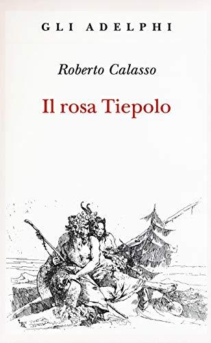 Il rosa Tiepolo - Roberto Calasso