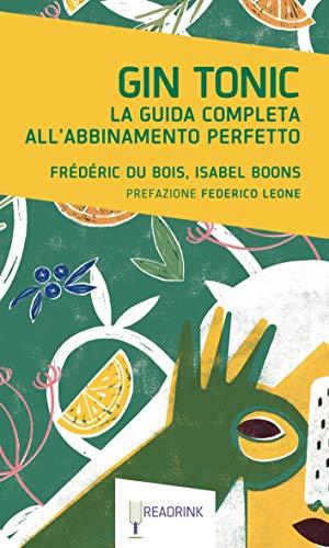 Gin Tonic. La guida completa all'abbinamento perfetto