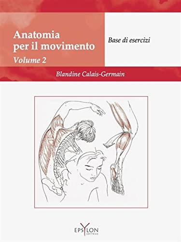Anatomia del movimento. Ediz. illustrata