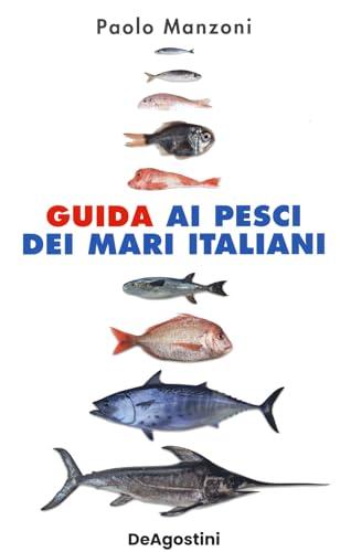 Guida ai pesci dei mari italiani - Nuova edizione