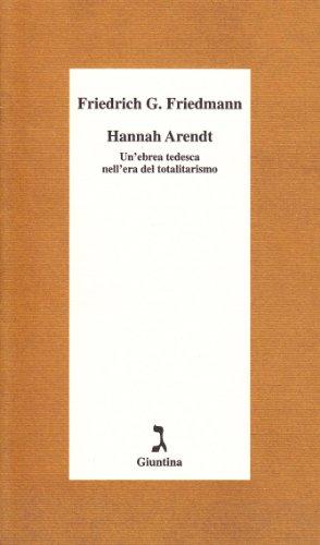 Hannah Arendt: un'ebrea tedesca nell'era del totalitarismo
