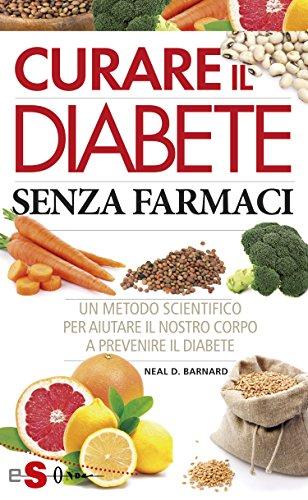 Curare il diabete senza farmaci: Un metodo scientifico per aiutare il nostro corpo a prevenire il diabete