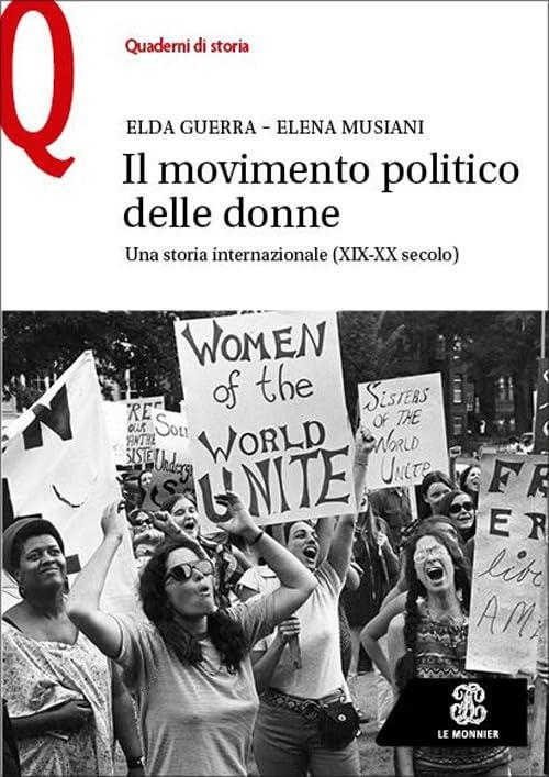 Il movimento politico delle donne. Una storia internazionale (XIX-XX secolo)
