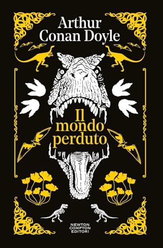 Il mondo perduto - Arthur Conan Doyle - Newton Compton Editori