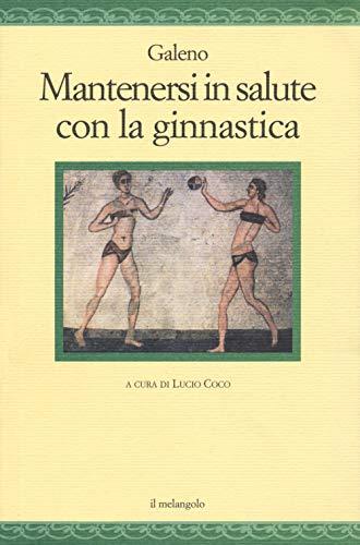 Mantenersi in salute con la ginnastica - Galeno