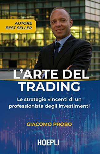 L'arte del Trading: Le strategie vincenti di un professionista degli investimenti
