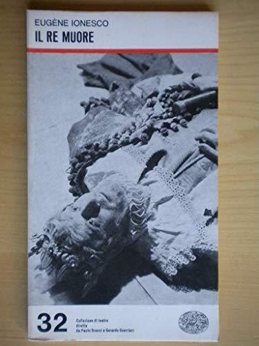 Il re muore - Eugène Ionesco - Einaudi