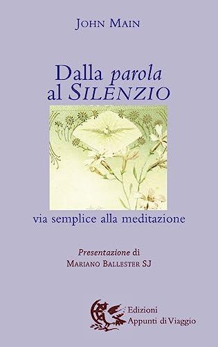 Dalla Parola al Silenzio: Via Semplice alla Meditazione