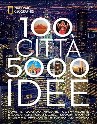 100 città. 5000 idee. National Geographic