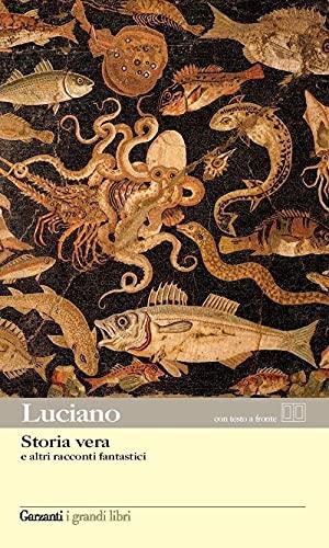 Storia vera e altri racconti fantastici. Testo greco a fronte
