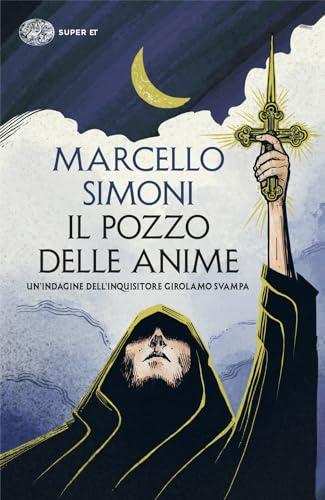 Il pozzo delle anime. Un'indagine dell'inquisitore Girolamo Svampa