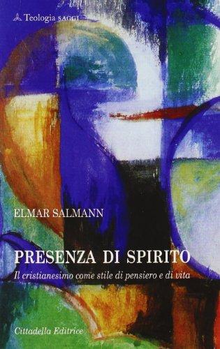 Presenza di Spirito. Il cristianesimo come stile di pensiero e di vita
