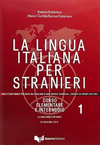 La lingua italiana per stranieri. Corso elementare ed intermedio