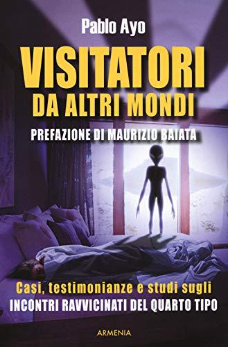 Visitatori da Altri Mondi: Incontri Ravvicinati del Quarto Tipo