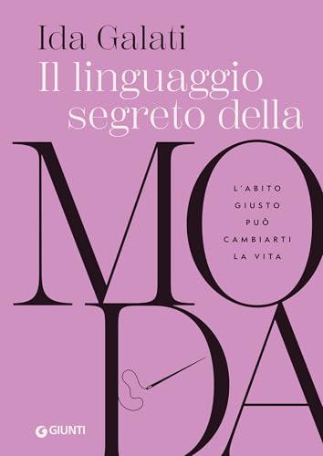 Il linguaggio segreto della moda: L'abito giusto può cambiarti la vita