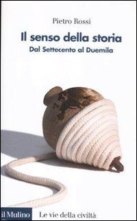 Il senso della storia dal Settecento al Duemila