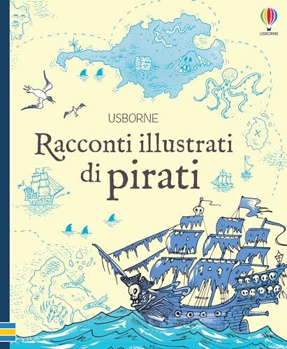 Racconti illustrati di pirati. Ediz. a colori