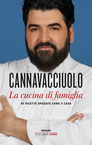 La Cucina di Famiglia: 40 Ricette Spiegate Come a Casa