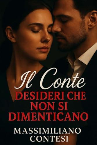 Il Conte – Desideri che non si Dimenticano