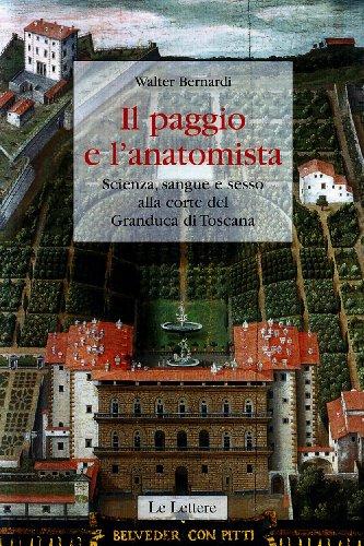Il paggio e l'anatomista. Scienza, sangue e sesso alla corte del granduca di Toscana