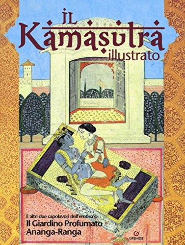 Il kamasutra illustrato-Ananga Ranga-Il giardino profumato. Ediz. a colori: 1
