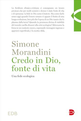 Credo in Dio, fonte di vita. Una fede ecologica