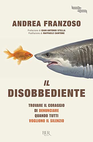 Il disobbediente - Andrea Franzoso