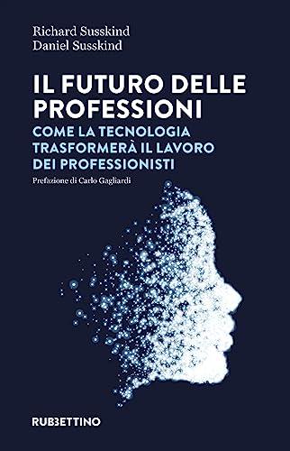 Il Futuro delle Professioni: Come la Tecnologia Trasformerà il Lavoro dei Professionisti