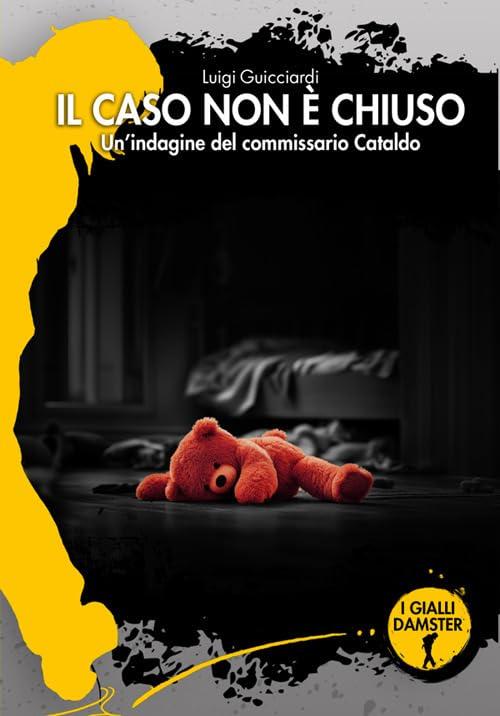 Il caso non è chiuso. Un'indagine del commissario Cataldo