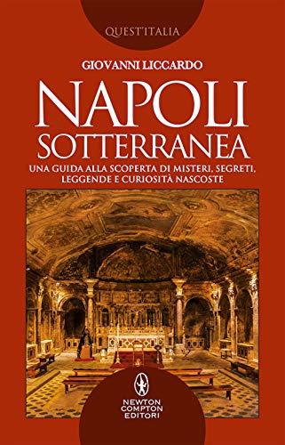 Napoli Sotterranea: Misteri, Segreti e Leggende Nascoste