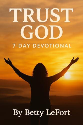 Trust God: 7-Day Devotional