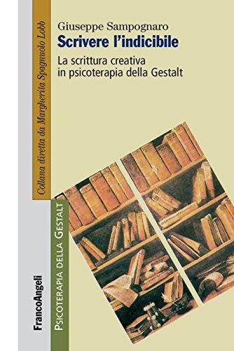Scrivere l'indicibile. La scrittura creativa in psicoterapia della Gestalt