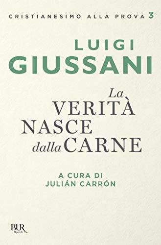 La verità nasce dalla carne (Cristianesimo alla prova Vol. 3)