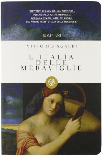 L'Italia delle meraviglie - Vittorio Sgarbi