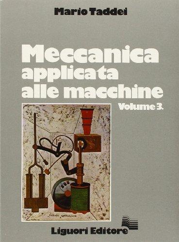 Meccanica applicata alle macchine (Vol. 3) - Teoria e applicazioni