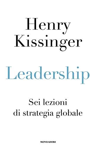 Leadership: Sei Studi sulla Strategia Mondiale