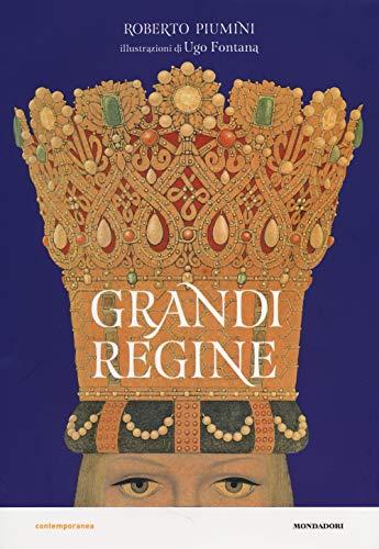 Grandi Regine: Storie di donne che hanno fatto la storia