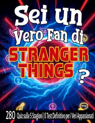 Sei un vero fan di Stranger Things?: Il quiz definitivo per mettere alla prova la tua conoscenza!