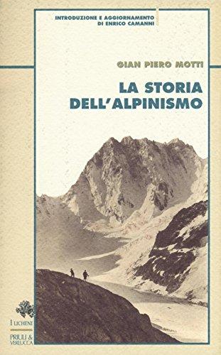 La storia dell'alpinismo - Gian Piero Motti