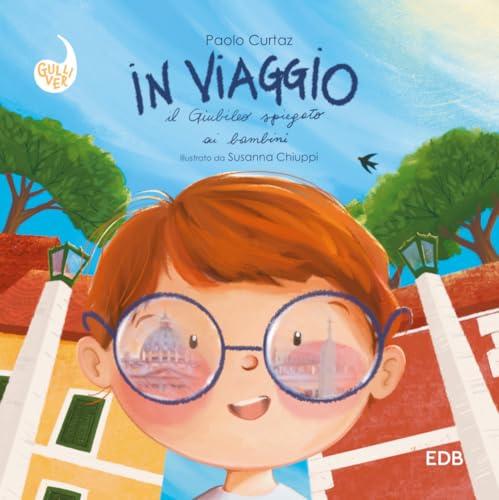In viaggio. Il Giubileo spiegato ai bambini. Ediz. a colori